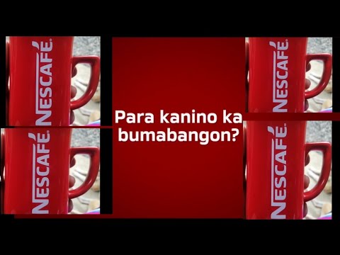 Para Kanino Ka Bumabangon Nescafe Commercial