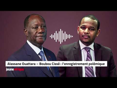 Alassane Ouattara – Boubou Cissé : l’enregistrement polémique