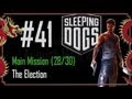 Sleeping Dogs - Walkthrough Part 41 - Main Mission (28/30) - The Election