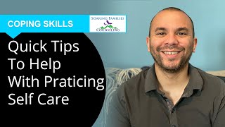 Quick Tips to Help With Practicing Self-Care