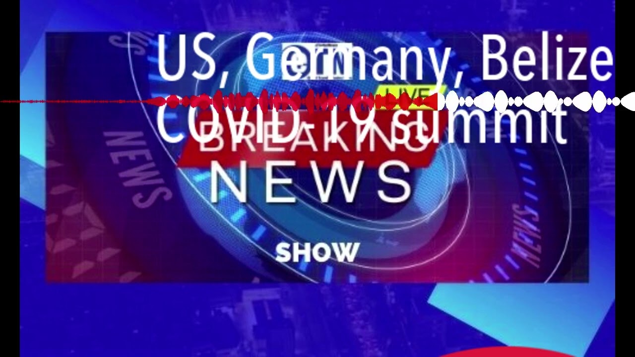 US, Germany, Belize, Indonesia, Senegal host new global COVID-19 summit