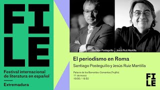 Conversación: &quot;El periodismo en Roma&quot; por Santiago Posteguillo y Jesús Ruiz Mantilla