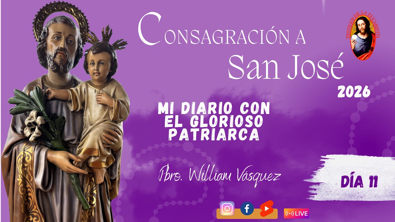 CONSAGRACIÓN A SAN JOSÉ 2026 DÍA 11: MI DIARIO CON EL GLORIOSO PATRIARCA