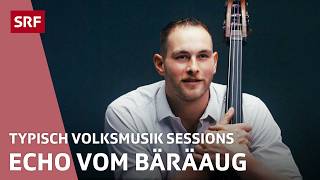 Echo vom Bäräaug: Innerschwyzer Ländlermusik | Typisch Volksmusik Sessions | SRF