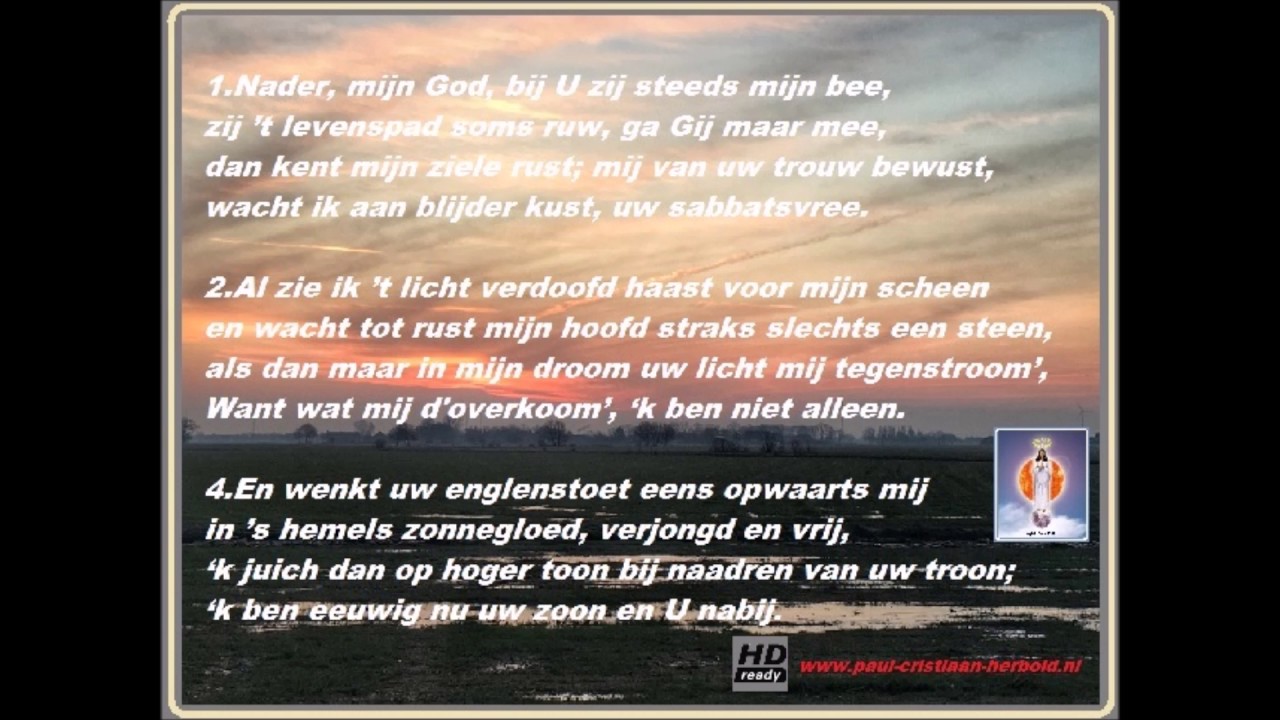 Nader, mijn God, bij U, xxxx YouTube Nader, mijn God, bij U, xxxx YouTube