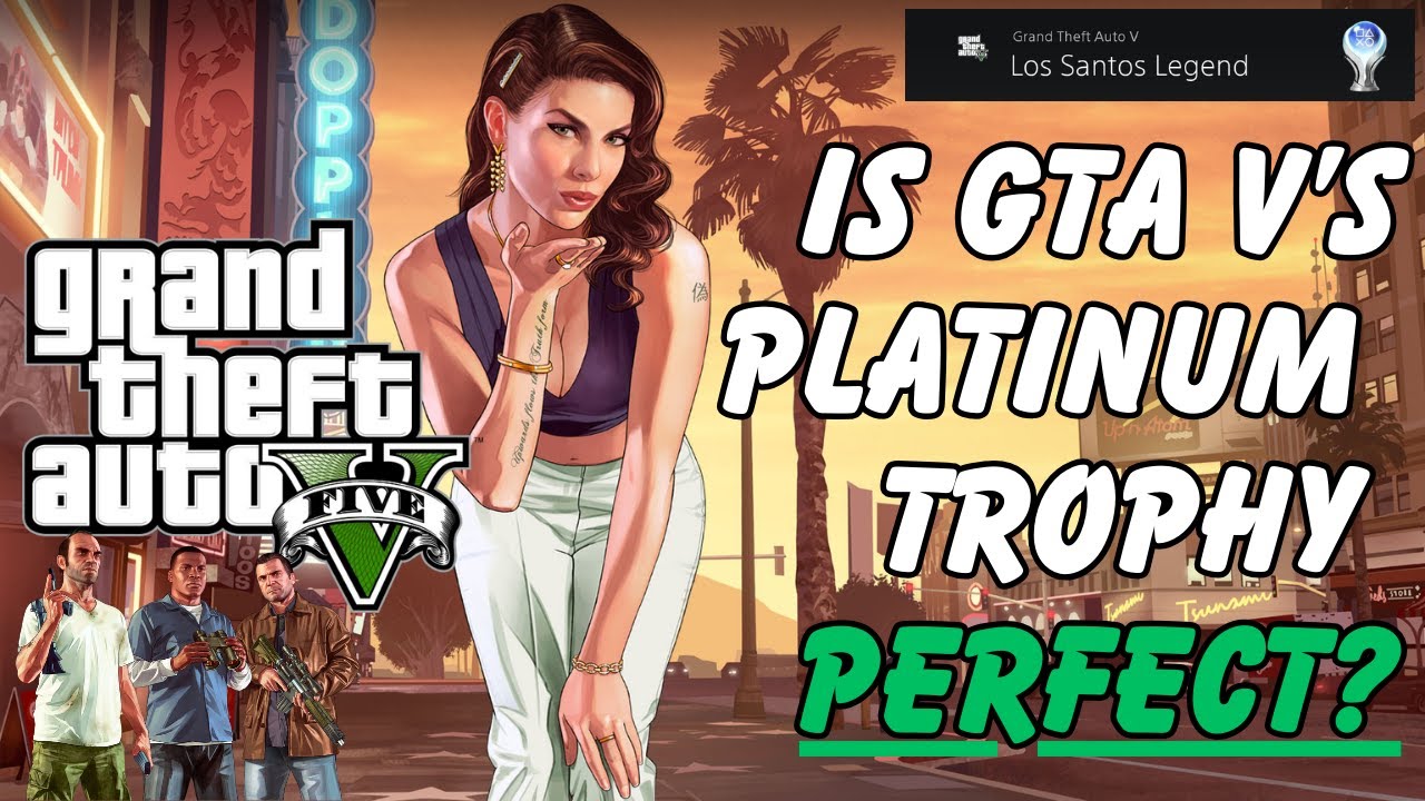 GTA 5 S PLATINUM Trophy Is The Perfect Platinum YouTube 