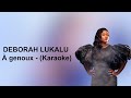 DEBORAH LUKALU À GENOUX KARAOKE 