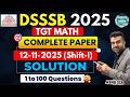 DSSSB TGT Math 2025 Complete Paper Solution 🎯 12-11-2025 Shift-1 | 100 Questions | Mission DSSSB🚀