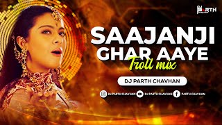 Saajanji Ghar Aaye (Troll Mix) | Dj Parth Chavhan |  Kuch Kuch Hota Hai | ShahRukh Khan & Kajol