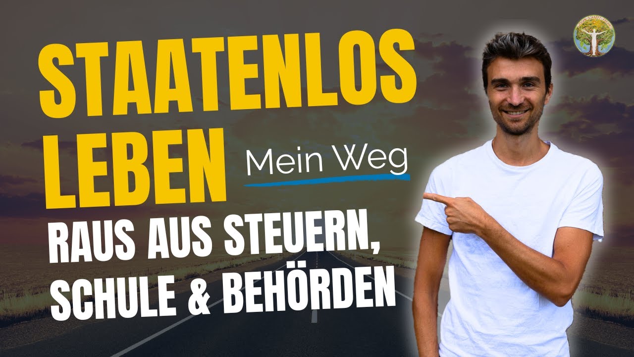 Staatenlos leben: Raus aus Steuern, Schule & Behörden (Mein Weg)