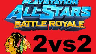 PlayStation All-Stars: 2vs2 with chicagoking100 (Team Blackhawks)
