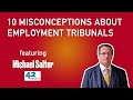 10 misconceptions about employment tribunals  michael salter  bitesized uk employment laws