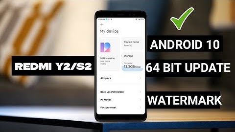 REDMI Y2/S2: ANDROID 10 UPDATE, 64 BIT SUPPORT WITH CAMERA WATERMARK? | FREQUENTLY ASKED QUESTIONS