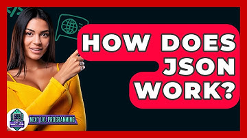 How Does JSON Work? - Next LVL Programming