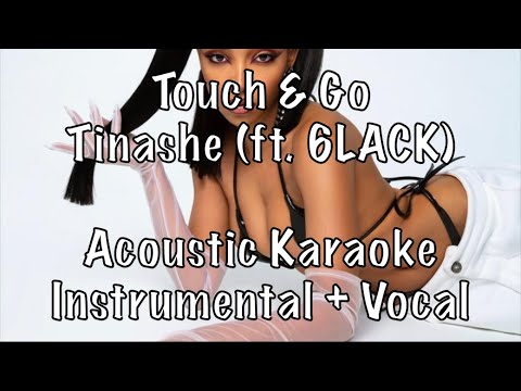 Tinashe – Touch & Go (ft. 6LACK) Acoustic Karaoke Instrumental plus guide vocal