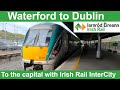 Waterford to dublin  to the capital with irish rail intercity