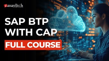 SAP BTP with CAP (Cloud Application Programming) Full Course | ZaranTech