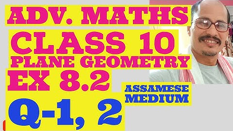 Advanced maths class 10 Ex.- 8.2 Q -1,2 Plane Geometry  Assamese medium