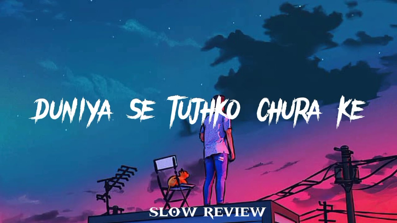 Duniya Se Tujhko Chura Ke ll Lofi song slow motion in slow review