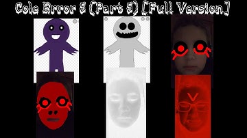 Cole Error 5 (Part 5) [Full Version]