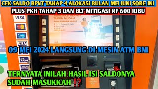 CEK SALDO PKH TAHAP 3 BPNT MEI JUNI SORE HARI INI 09 MEI 2024 LANGSUNG DI MESIN ATM BNI ADA SALDO❓