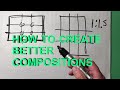 HOW TO CREATE BETTER COMPOSITIONS