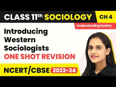 Term 2 Exam Class 11 Sociology Chapter 4 | Introducing Western Sociologists - One Shot Revision