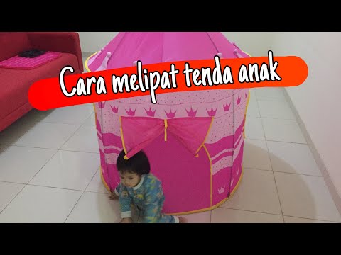 Cara melipat tenda anak