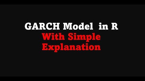 GARCH Model in R with simple explanation