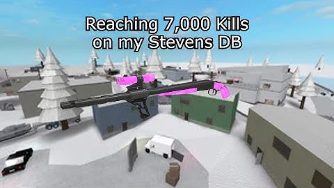 Reaching 7,000 Kills on my Stevens DB