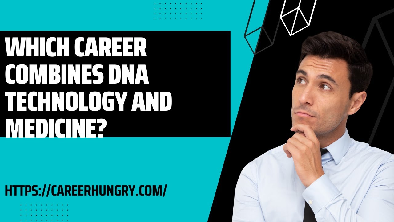 Which Career Combines Dna Technology And Medicine? Which Career Combines DNA Technology And Medicine? - YouTube