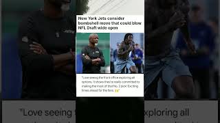 New York Jets consider bombshell
