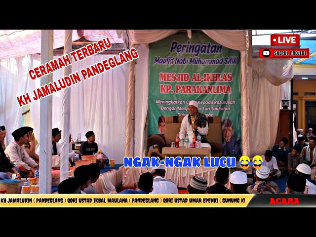 CERAMAH  LUCU KH. JAMALUDIN  ( PANDEGLANG )  Maulid Nabi Muhammad SAW Kp. Parakanlima 2023 class=