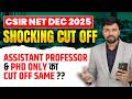 CSIR NET Dec 2025 Shocking Cut Off 😱 | Assistant Professor &amp; PhD का Cut Off Same? | IFAS