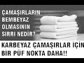 🔴 BEYAZ ÇAMAŞIRLARIN BEMBEYAZ OLMASI İÇİN NE YAPMALIYIZ?✅KARBEYAZ ÇAMAŞIRLAR İÇİN BİR PÜF NOKTA DAHA