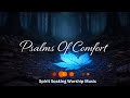 Listen Now & Relax Your Soul - Worship Music for Relaxing & Sleep