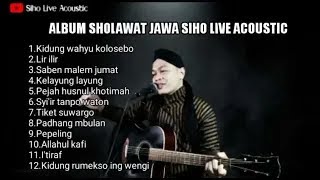 FULL ALBUM SHOLAWAT JAWA TANPA IKLAN   COVER SIHO LIVE ACOUSTIC