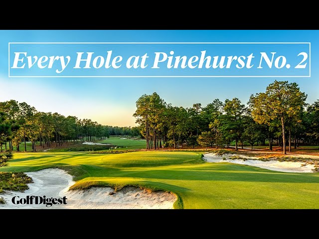 Every Hole at Pinehurst No. 2 | Golf Digest - YouTube