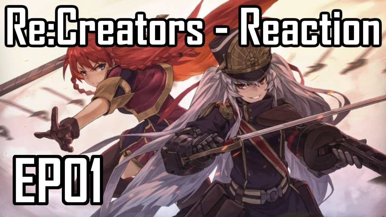 Re Creators Ep01 Reaction The Land Of The Gods Youtube