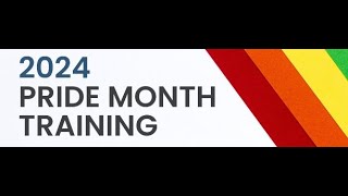 2024 PRIDE MONTH TRAINING: The Legal Landscape, Rights & Best Practices for the LGBTQ+ Community