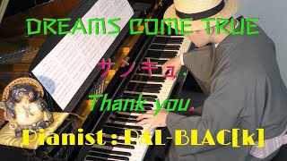 DREAMS COME TRUE  《サンキュ.》　ピアノ・ソロ版 - DREAMS COME TRUE  Thank you. for piano solo