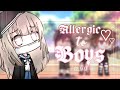 ❦ Allergic to Boys ❦ || GLMM || Potato Berry