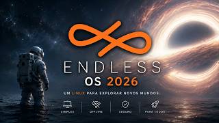 TESTEI o ENDLESS OS 2026: O Linux MAIS FÁCIL do Mundo?