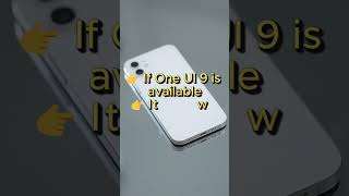 Want samsung UI 9 update Do this