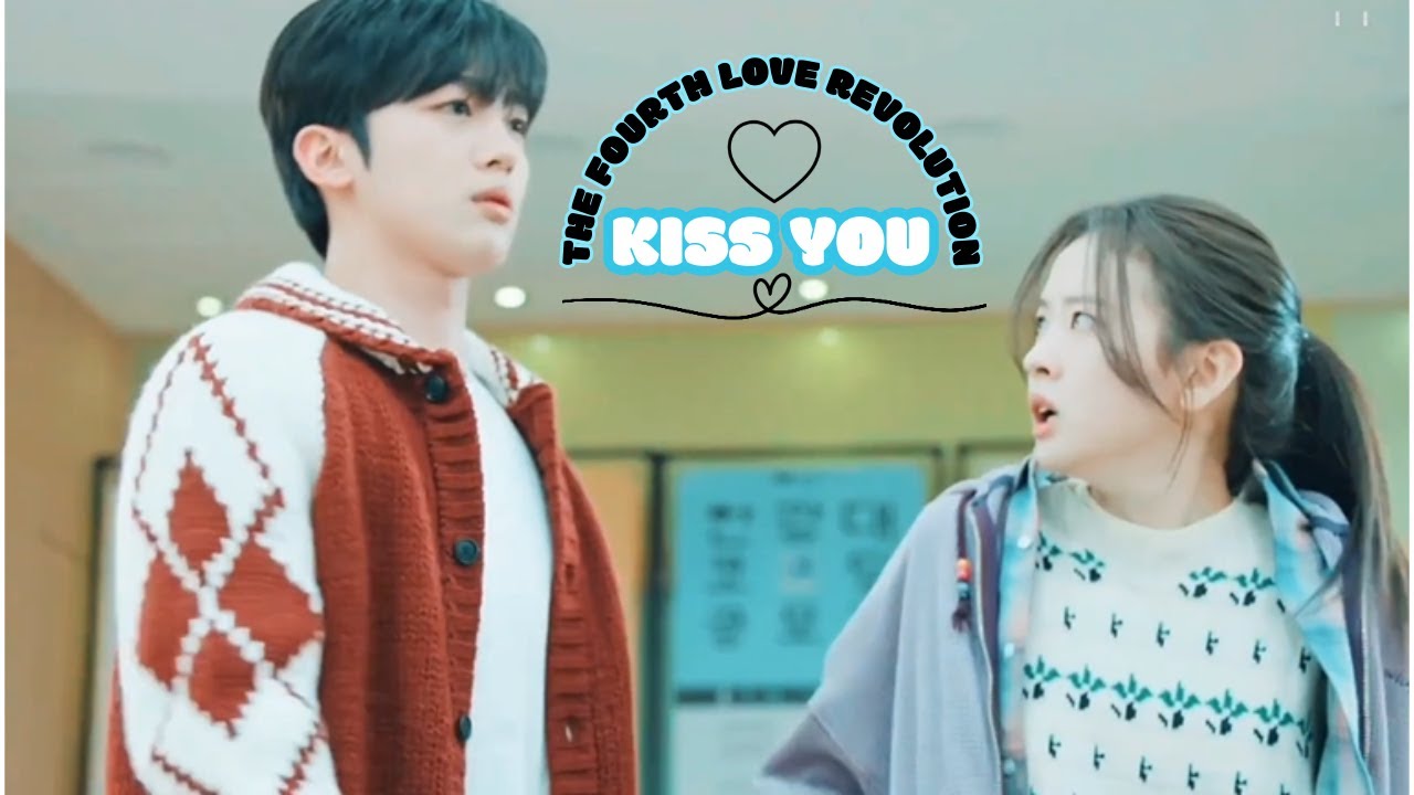 The fourth love revolution x Kiss you | FMV | @toandfordrama