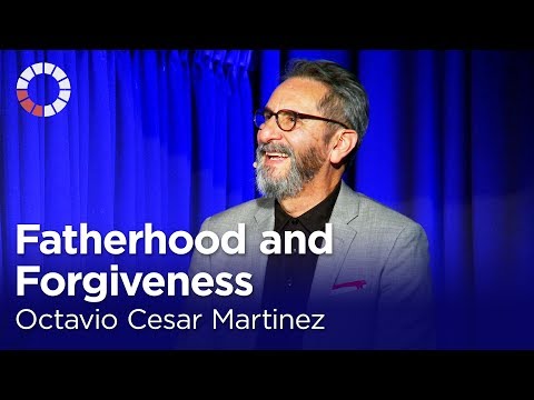 Octavio Cesar Martinez: Fatherhood and Forgiveness [The Biola Hour]