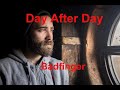Day After Day  - Badfinger - with lyrics