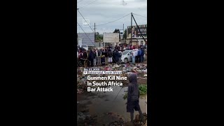 Gunmen Kill Nine In South Africa Bar Attack