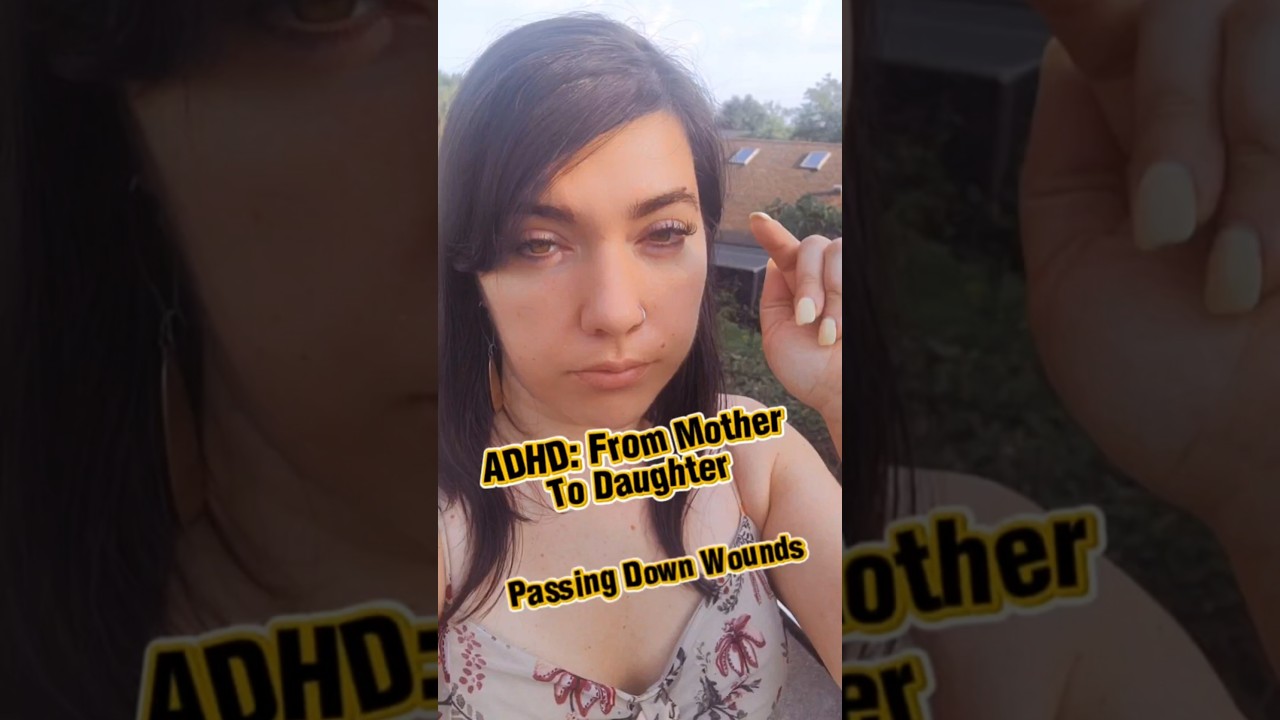 Inherited ADHD: Mother Wound or Survival Strategies? 