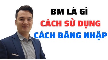BM Là Gì?  Hướng Dẫn Đăng Nhập Và Sử Dụng TKQC BM Mới Mua